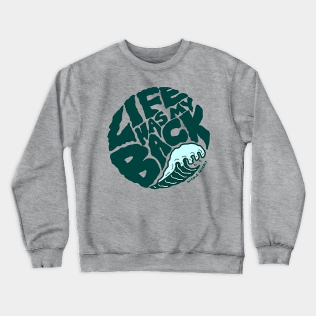 Life has my Back 🌊 Crewneck Sweatshirt by The Soul Creative